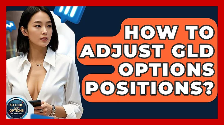 How To Adjust GLD Options Positions? - Stock and Options Playbook