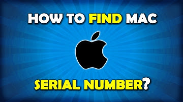 How To Find Serial Number On Macbook Pro / Air / iMac?