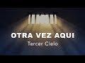 Tercer Cielo | Otra Vez Aquí