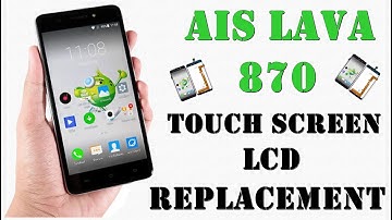LAVA IRIS 870 LCD & Touch Screen Replacement Guide