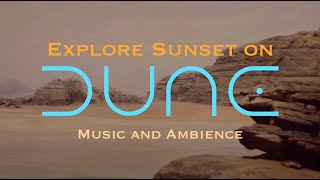 Dune Part One &amp; Two | Music and Ambience | Explore Sunset on Dune