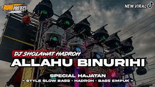 DJ HADROH ALLAHU BINURIHI TAJALLA - DJ SHOLAWAT SPESIAL HAJATAN TERBARU 2024 SLOW BASS
