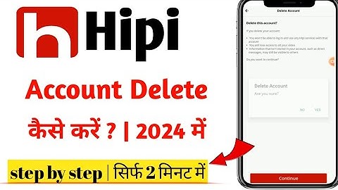 Hipi account ko kaise delete kare 2024 | hipi app