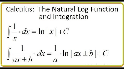 Calculus (video 130): Natural Log Function and Integration (part 1)