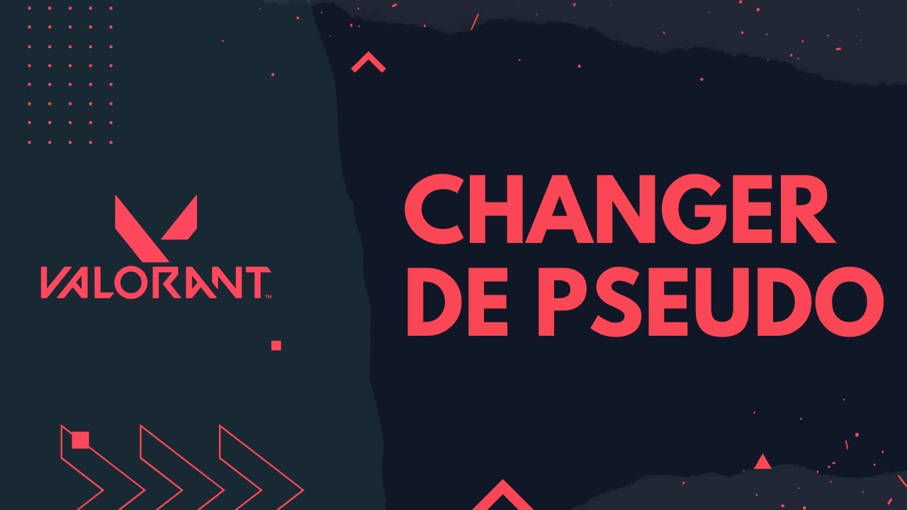 Comment Changer Son Pseudo Sur Valorant TUTORIEL YouTube