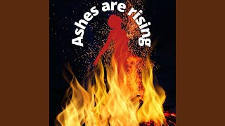 Ashes Are Rising
