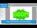 Onyx RIP White Ink Workflow