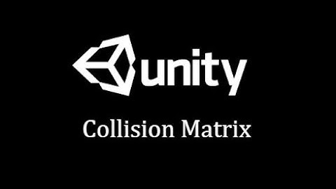 Tutorial Unity - Lezione 10 - Collision Matrix
