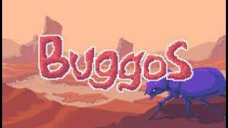 Buggos [No commentary] First 50 minutes of GAMEPLAY.