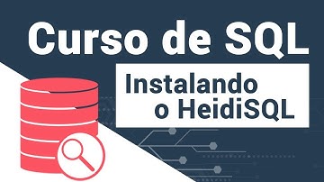 Curso de SQL - Instalando o HeidiSQL | Prime Cursos Grátis