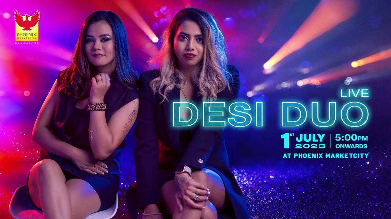 Live Performance by DESI DUO on 1st July at Phoenix Marketcity Bengaluru