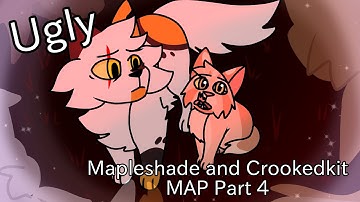 Ugly Mapleshade and Crookedkit AU Part 4 [Reuploaded by Dicerollball]