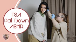 * ASMR * TSA Pat Down / REAL PERSON / Airport check / Body scan / Metal Detector / Unintentional