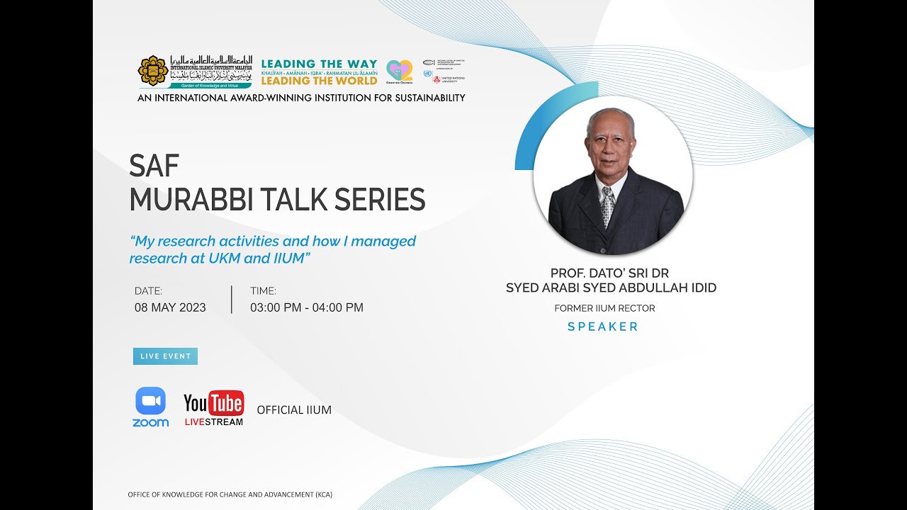 Syed Rabi SAF Murabbi Talk Series featuring Prof. Dato’ Sri Dr. Syed Arabi Syed ...