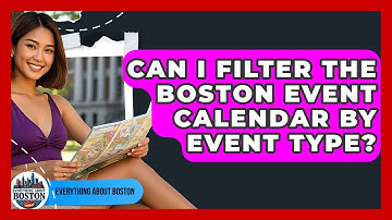 Can I Filter the Boston Event Calendar by Event Type? - Everything About Boston