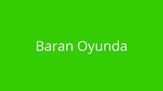 Baran Oyunda Tanıtım