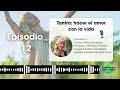 Tantra: hacer el amor con la vida
