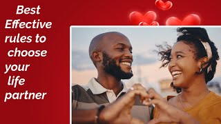 10 rules for Choosing Your Life Partner Wisely!