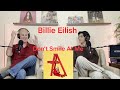 Dad Reacts to Billie Eilish: dont smile at me