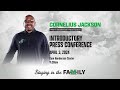 Cornelius jackson introductory press conference