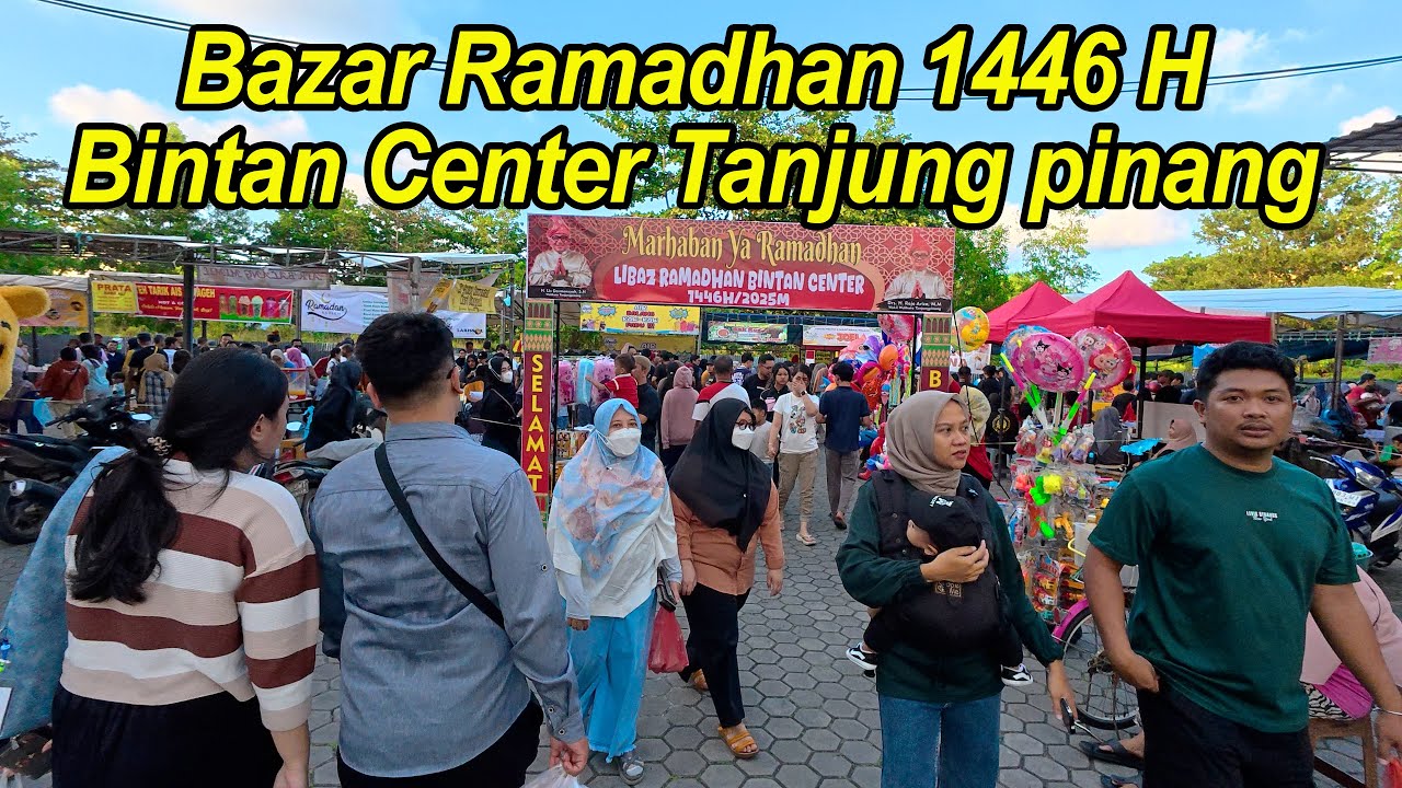 Bazar Ramadhan 1446 H / 2025  Bintan Center Tanjung Pinang
