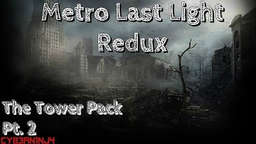 Metro Last Light Redux | The Tower Pack Pt. 2