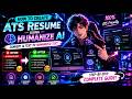 How to Create ATS Resume by Humanize AI | Best AI Resume Builder for ATS Friendly Resumes
