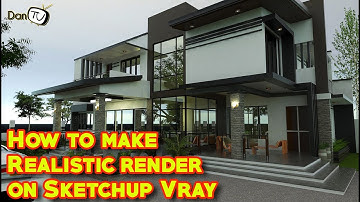 How to make Realistic render in Sketchup & Vray (Tips, tricks & Techniques) | Dan TV