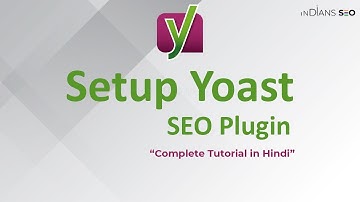 Yoast SEO - WordPress SEO Plugin  | All Settings Explained in Hindi @Yoast | Indiansseo