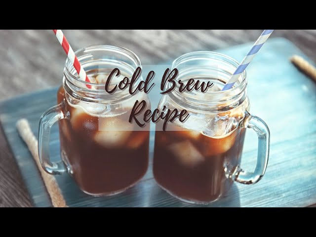 How to make the best cold brew coffee (quick and easy recipe)