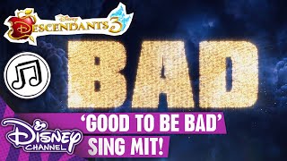 Sing mit: Good to be Bad | Descendants Songs