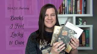 BookList Thursday: Books I Feel Lucky to Own