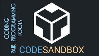 Coding/Pair Programming Tools - A closer look at CodeSandbox.io