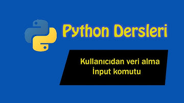 #PythonDersler -4 || Kullanıcıdan veri alma ve input komutu