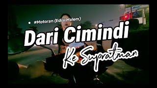 RUTE CIMINDI PASTEUR GEDUNG SATE DAN AMPLOP PUTIH DARI NENG CANTIK | MOTORAN MALAM