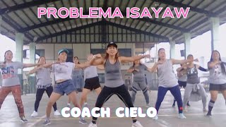PROBLEMA'Y ISAYAW [OPM] DANCE FITNESS] Dance workout] with dancing divas team.