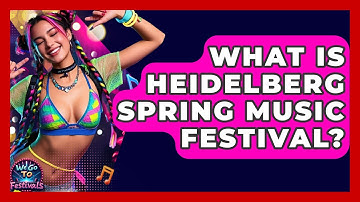 What Is Heidelberg Spring Music Festival? - We Go To Festivals