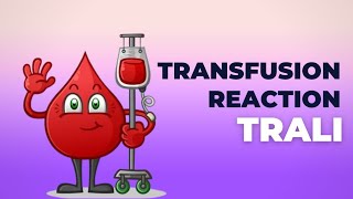 Transfusion Reaction || Transfusion Associated Lung Injury