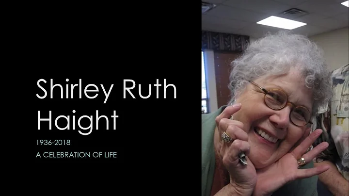 Shirley Ruth Haight: A Celebration of Life
