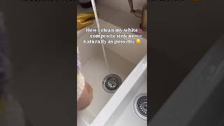 This NATURAL white sink hack actually works! #CleaningTips #cleanwithme #NaturalCleaning #shorts