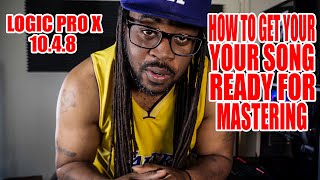 MASTERING??? THE STEPS YOU NEED 2 KNOW || LOGIC PRO X 10.4.8