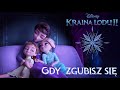 Gdy zgubisz się / Gdy nie masz nic - z filmu Kraina Lodu 2 (All is found / Frozen 2 po polsku)