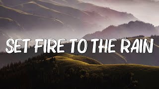 Set Fire to the Rain - Adele (Lyrics)