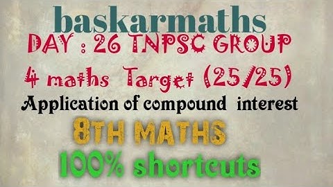 Day:26 TNPSC GROUP 4 MATHS  Target(25/25)/Application of compound interest/8th maths@baskarmaths