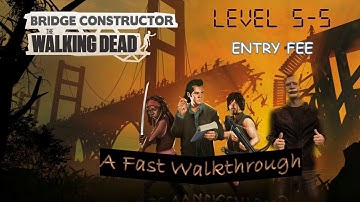 Bridge Constructor: The Walking Dead Gameplay | Level 5-5: Entry Fee | (PC UHD) [4k60fps]
