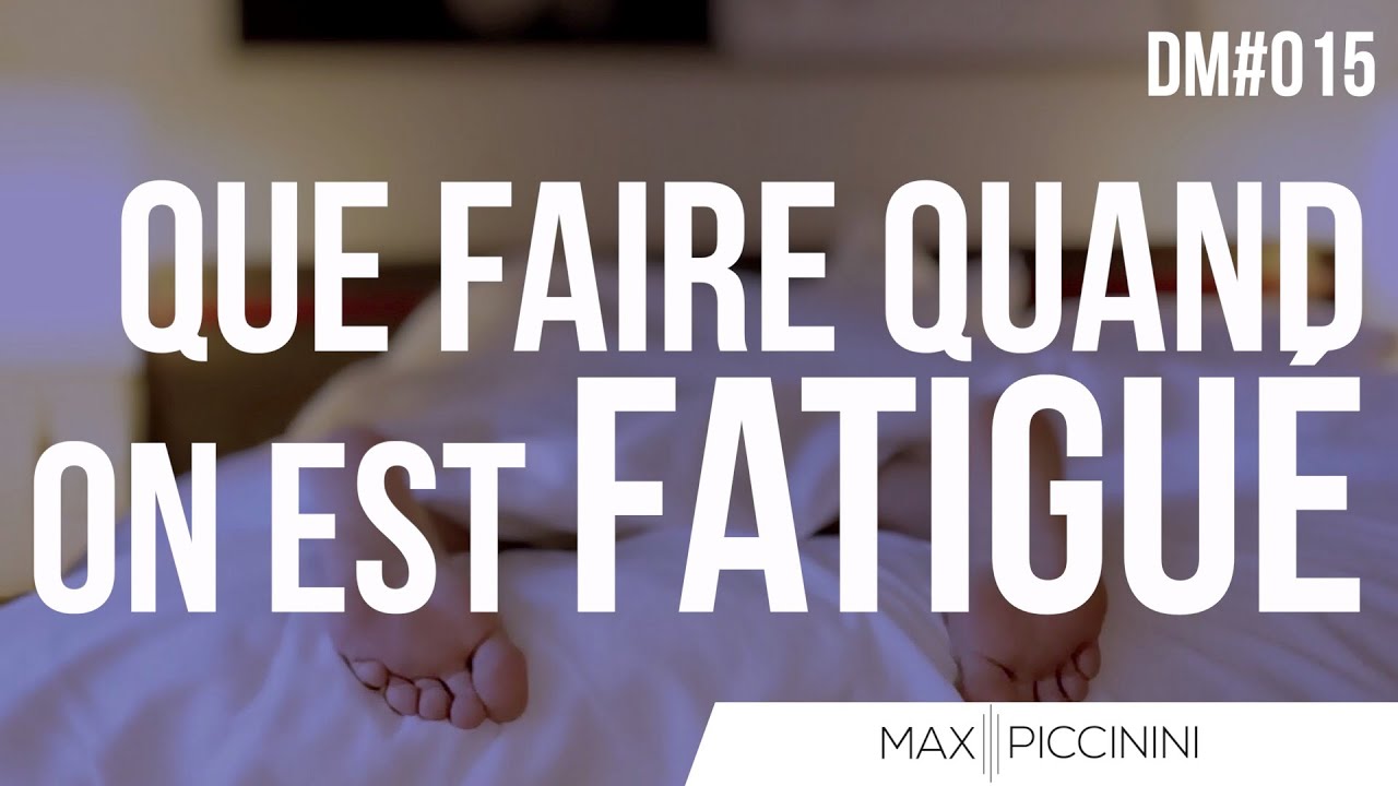 Que faire quand on est fatigué ? DailyMax015 YouTube