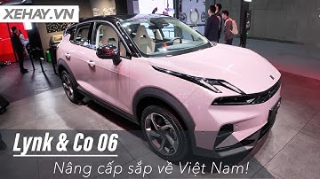Xem nhanh Lynk & Co 06 nâng cấp sắp về Việt Nam: Đẹp hơn nhưng có 1 chi tiết.. hơi nghĩ! |XEHAY.VN|