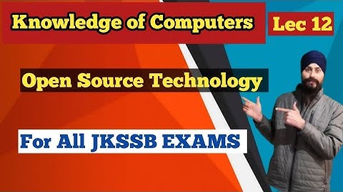 Knowledge of Computers|Concept of Open Source Technology |JKSSB FAA | |Lec 12| Dilbeer Singh Khalsa 