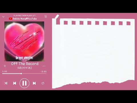 ♡韓中歌詞♡ | IVE (아이브) - Off The Record