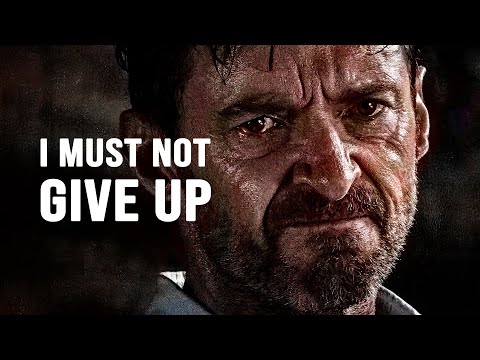 I MUST NOT GIVE UP Motivational Speech